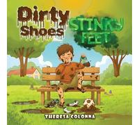 Dirty Shoes, Stinky Feet