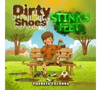 Dirty Shoes, Stinky Feet