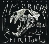 Dirty Sweet American Spiritual (CD)