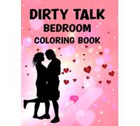 Dirty Talk Bedroom Coloring Book For Adults: Adult Coloring Pages No Nudity