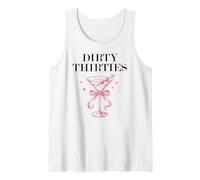 Dirty Thirties in My 30s Era Filthy Martini Dirty 30 Thirsty Canotta