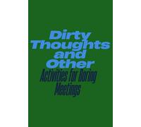 Dirty Thoughts and Other Activities for Boring Meetings : Cute & Funny Notebook: Hilarious Sarcastic Notebook - Perfect for Work & Office!