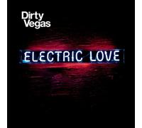 Dirty Vegas - Electric Love