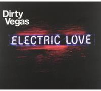 Dirty Vegas - Electric Love: Special Ed