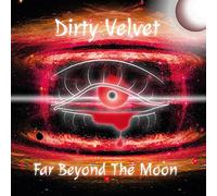 Dirty Velvet - Far Beyond the Moon