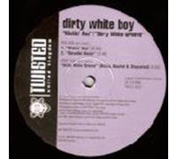 Dirty White Boy - Dirty White Boy - Kickin' Ass / Dirty White Groove - [12"]