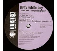 Dirty White Boy - Kickin Ass / Dirty White Groove