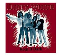Dirty White - Keep it dark