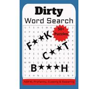 Dirty Word Search: NSFW, Profanity, Cussing, & Swearing | 50+ Puzzles, Solutions Included | 6x9 Inches, 110 Pages
