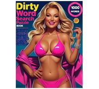 Dirty Word Search Puzzle Book for Adults: 1000 Naughty & Funny Words | Hilarious Adult Humor, Gag Gift, Party Game & Stress Relief Activity: ... for Couples, Friends & Bachelorette Parties