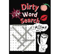 Dirty Word Search Puzzle Book: Word Searches with Large Print Dirty Word Search Puzzle Book, Funny Adult Word Search Puzzle Book, NSFW Word Search for Naughty Minds | 6x9 inches, 110 pages | 50+ Words ... Gift for Vacation, Holidays and Free Time
