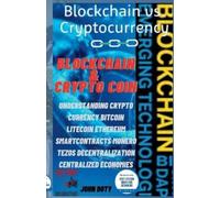 Dirtyb1k3r Doty Blockchain And CryptoCoin. Understanding Crypto-Curr (Tascabile)