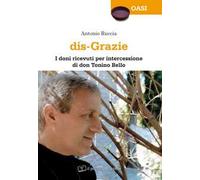 Dis-grazie. I doni ricevuti per intercessione di don Tonino Bello