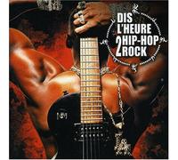 Dis L'heure 2 Hip Hop Rock