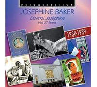 Dis-Moi, Josephine - Her 27 Finest 1930-1939 - Josephine Baker (Audio Cd)