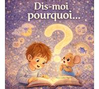 Dis-moi pourquoi...