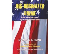 Dis-Organized Crime: from a Distance and Up Close and Personal