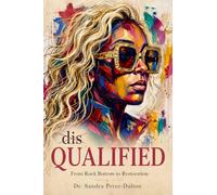dis-QUALIFIED WORKBOOK: From Rock Bottom to Restoration: A Guided Journey
