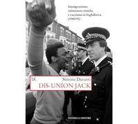 Libri Simone Duranti - Dis-Union Jack. Immigrazione, Minoranze Etniche E Razzism