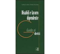 Disabili e lavoro dipendente. Guida ai diritti
