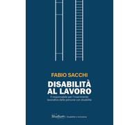Disabilità al lavoro. Il responsabile per l’inserimento lavorativo delle persone con disabilità