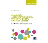 Disabilità: Autodeterminazione, Interdipendenza, Giustizia Sociale