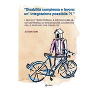 «Disabilità complessa e lavoro: un'integrazione possibile?». I n