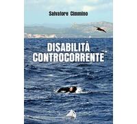 Disabilità controcorrente - Cimmino Salvatore
