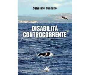Disabilità controcorrente - Cimmino Salvatore