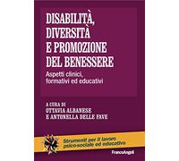 Disabilità, diversità e promozione del benessere. Aspetti clinici, formativi ed educativi