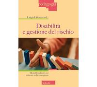 Disabilità e gestione del rischio. Modelli inclusivi per educare nelle emergenze