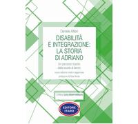 Disabilità e integrazione: la storia di Adriano. Un percorso riuscito dall...