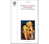 Disabilità e pedagogia della famiglia. Madri e padri di figli speciali