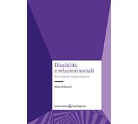 Disabilità e relazioni sociali. Temi e sfide per l'azione educativa