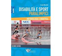 Disabilità e sport paralimpici. Metodologia e didattica. Seconda edizione