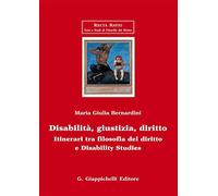 Disabilità, giustizia, diritto. Itinerari tra filosofia del diritto e disability studies