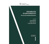 Disabilità in movimento. Percorsi di autodeterminazione