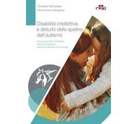 Disabilità intellettiva e disturbi dello spettro dell'autismo. Comportamenti problema, vissuti dei genitori, interventi assistiti con il cavallo