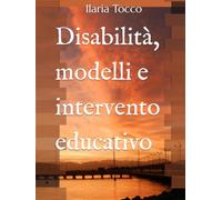 Disabilità, modelli e intervento educativo