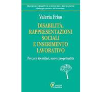 Disabilità, rappresentazioni sociali e inserimento lavorativo. Percorsi identitari, nuove progettualità