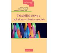 Disabilità visiva e inclusione scolastica e sociale (Atti del Convegno, Mi...