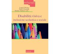 Disabilità visiva e inclusione scolastica e sociale (Atti del Convegno, Milano 3 dicembre 2022)