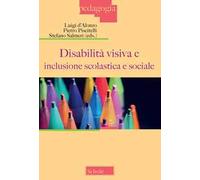 Disabilità visiva e inclusione scolastica e sociale (Atti del Convegno, Milano 3 dicembre 2022)