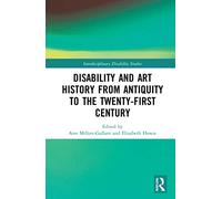 Disability and Art History from Antiquity to the Twenty-First Century