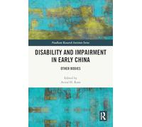 Disability and Impairment in Early China: Other Bodies