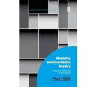 Disability and Qualitative Inquiry: Methods for Rethinking an Ableist World
