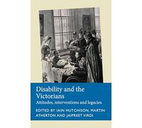 Martin Atherton Disability and the Victorians (Tascabile) Disability History