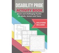 Disability Pride Activity Book 60 Large-Print Puzzles for Adults, Seniors & Teens: A Fun & Empowering Mix of Word Searches, Crosswords & Sudoku for ... Pride - 6×9 Inches - Full Solutions Included