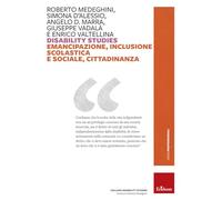 Disability studies. Emancipazione, inclusione scolastica e sociale, cittadinanza