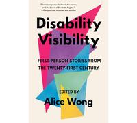 Disability Visibility: First-Person Stories from the Twenty-First Century